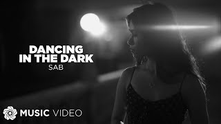 Dancing In The Dark - SAB (Official Music Video)