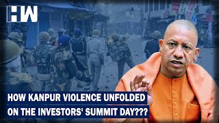 Kanpur Violence: How Clashes Broke Out In The City On the Day of Investors' Summit???| Uttar Pradesh