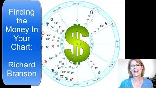 Astrology Finding Money in Your Chart using Richard Branson Horoscope example