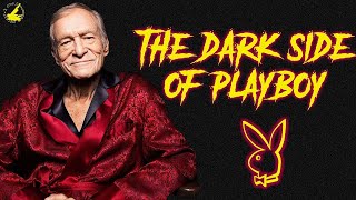 The Dark Side of Playboy - Hugh Hefner