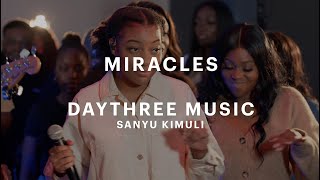 Miracles - DayThree Music \u0026 Sanyu Kimuli (Official Music Video)