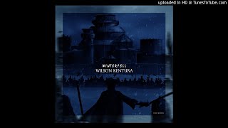 Wilson Kentura - Winterfell (Original)