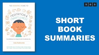 Short Book Summary of The Headspace Guide to Meditation & Mindfulness by Andy Puddicombe