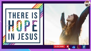 There is Hope in Jesus/ இயேசுவிலே நம்பிகை உண்டு #Hope #hope in jesus