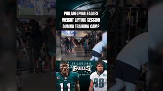 Philadelphia Eagles Training Camp Weight lifting Session