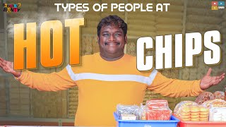 Types of People At Hot Chips || Bumchick Bunty || Tamada Media