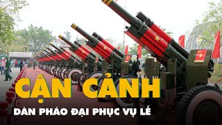 Cận cảnh dàn đại pháo phục vụ Lễ kỷ niệm 70 năm Chiến thắng Điện Biên Phủ