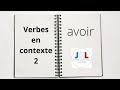 JKL - Verbes en contexte 2 - Avoir