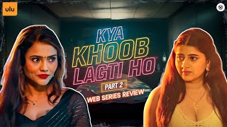 Kya Khoob Lagti Ho Web Series Review | Part - 2 | Jinnie Jazz | Sarika Salunkhe | Ullu Original |