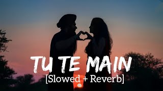 TU TE MAIN (Slowed + Reverb) Raavi Gill | Gur Sidhu | New Punjabi Song 2023 | Punjabi Song ||
