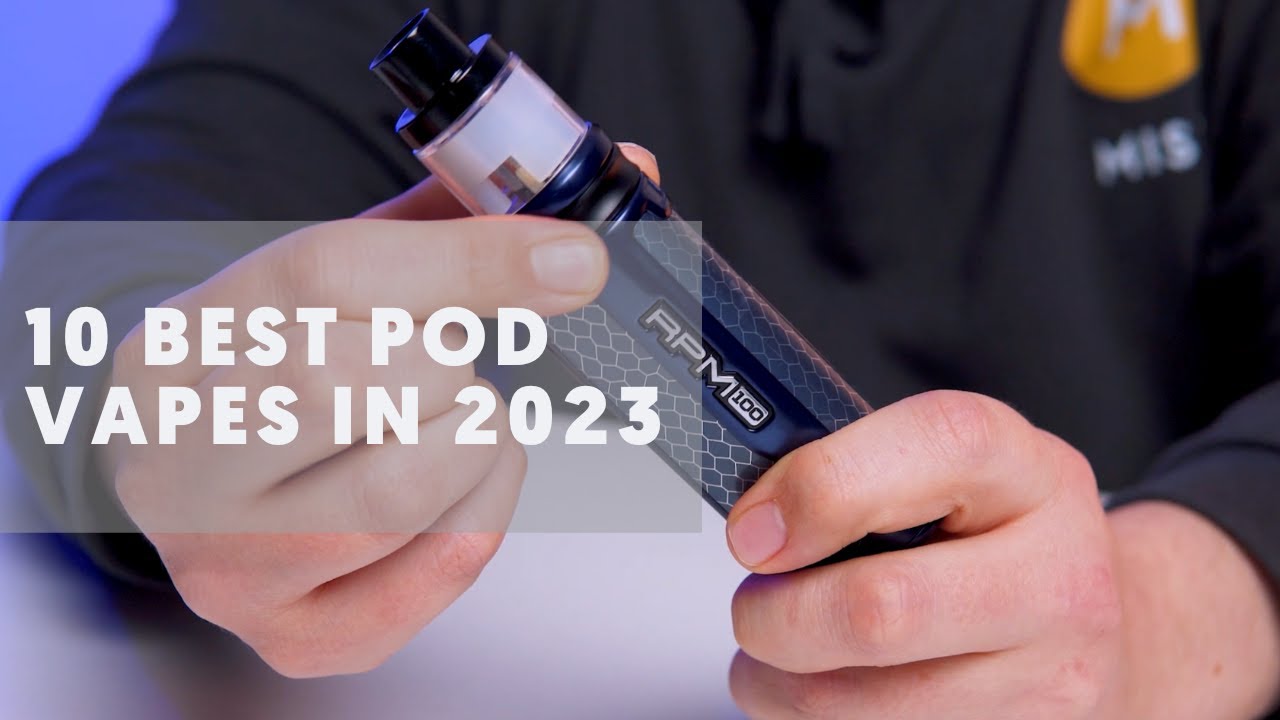 10 Best Pod Vapes In 2023 - YouTube