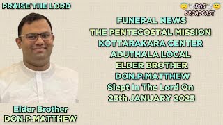 TPM| FUNERAL NEWS | Elder Brother DON.P.MATTHEW | ENTERED GLORY ON 25th Jan 2024 |KOTTARAKARA CENTER