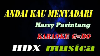 ANDAI KAU MENYADARI - KARAOKE (G=DO) - HARRY PARINTANG