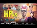 HP_45_DJ_BLAST_VOL_001// Singer:-SANTOSH SHARMA Music :-YOGI CHAUHAN      VIDEO By:-DEV JASPA