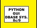 Python GUI Dbase Sys: 8c/9