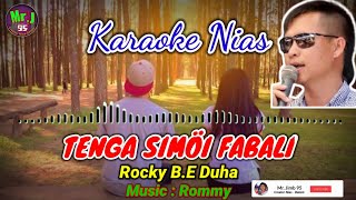 TENGA SIMOI FABALI (rocky b.e duha) ~ Karaoke Lagu Nias ~ Music Rommy