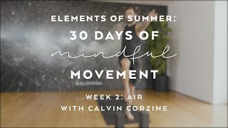 Light Strength & Balance Flow with Calvin Corzine - Elements of Summer: 30 Days of Mindful Movement