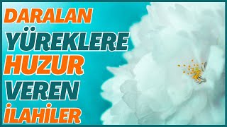 🌹🕋 DARALAN YÜREKLERE HUZUR VEREN KARIŞIK İLAHİLER | EN SEVİLEN İLAHİLER 🌹🕋