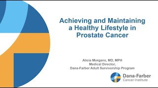 Survivorship Series – Achieving and Maintaining a Healthy Lifestyle in Prostate Cancer