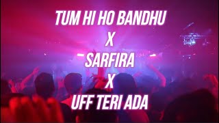Tum Hi Ho Bandhu X Sarfira X Uff Teri Ada | Bollywood Mashup