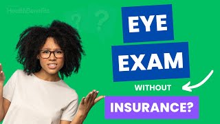 Eye Exam Cost Without Insurance (Is A Vision Plan Worth It?)