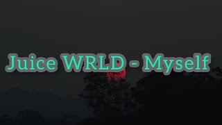 Juice WRLD - Myself [Prod. Red Limits](Unreleased) (lyrics)