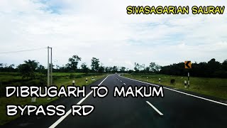 Dibrugarh to Makum Bypass road