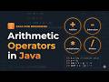Arithmetic Operators in Java + Practice Examples