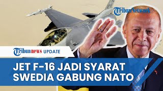 Erdogan Main Pintar, Janji akan Restui Swedia Gabung NATO jika AS Mau Jual Jet Tempur F-16 ke Turki