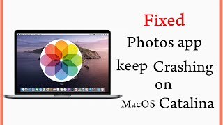 Photos App Crashing on Mac OS Catalina? Here's how to fix it