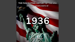 The Fascinating History of the Usa: Exploring Major Events of 1936