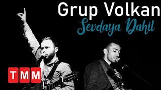 Grup Volkan - Sevdaya Dahil ( türk 2018 )