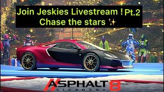 Join Jeskies Livestream ! Pt.2 Chase the stars ✨  -  | Asphalt 8 🎄