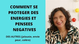 Comment se protéger des énergies et pensées négatives des autres. (exercice énergétique puissant)