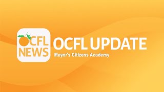 OCFL Update | Mayor's Citizens Academy