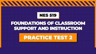 NES 519 Practice Test 2 | Foundations of Classroom Support and Instruction | Free 2026