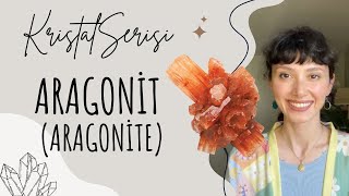 Kristal Serisi - Aragonit (aragonite) Taşı, Özellikleri ve Faydaları