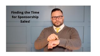 Finding the Time for Sponsorship Sales