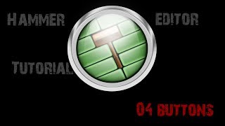 Hammer Editor Tutorial 04 - Buttons
