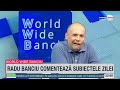 World Wide Banciu - 13 iunie