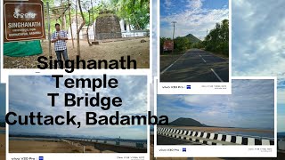 ସିଂହନାଥ ମନ୍ଦିର l Singhanath T-Bridge l Cuttack, Badamba Tourist places ❤️🙏