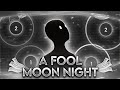 9.5⭐ A FOOL MOON NIGHT