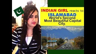 Indian Girl Reacts on Islamabad - World's Second Most Beautiful Capital City