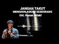 jangan takut untuk mengikhlaskan seseorang ust. hanan attaki.