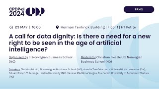 CPDP.ai 2024 - A Call for Data Dignity Is there a Need for a New Right to Be Seen in the Age of...