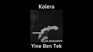 kolera - yine ben tek(speed up)