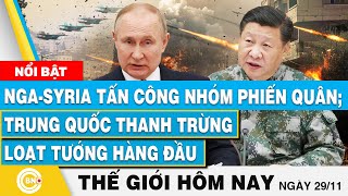 Tin thế giới hôm nay, Nga-Syria tấn công nhóm phiến quân; Trung Quốc thanh trừng loạt tướng hàng đầu