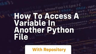 how to access a variable in another python file