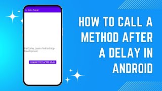 How to call a method after a delay in Android?