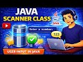 Java Scanner Class Explained with Real-Time Examples | User Input in Java